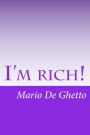 I'm rich!