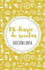 Mi diario de recetas de Cocción lenta: Amarillo