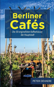 Title: Berliner Cafes, Author: Peter Devaere
