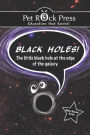 BLACK HOLES! The little black hole at the edge of the galaxy.