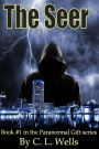 The Seer: Book #1 in the Paranormal Gift series