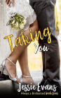 Taking You