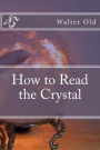 How to Read the Crystal