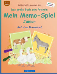Title: BROCKHAUSEN Bastelbuch Bd. 2 - Das große Buch zum Prickeln - Mein Memo-Spiel Junior: Auf dem Bauernhof, Author: Dortje Golldack