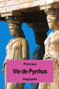 Title: Vie de Pyrrhus, Author: Alexis Pierron
