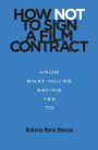 How Not to Sign a Film Contract: Know What You're Saying Yes To
