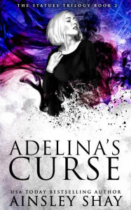 Title: Adelina's Curse, Author: Ainsley Shay