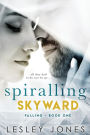 Spiralling Skywards: Book One Falling