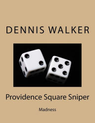 Title: Providence Square Sniper, Author: Dennis Michael Walker