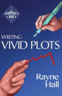 Writing Vivid Plots: Professional Techniques for Fiction Authors