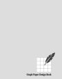 Graph Paper Design Book: 1/2 Inch Rule, 168 Pages