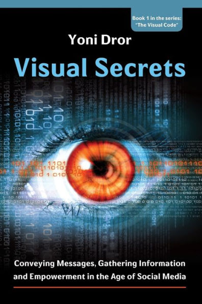 Visual Secrets: Conveying Messages, Gathering Information and Empowerment in the Age of Social Media