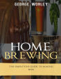 Home Brewing: The Simpletons Guide To Making Beer