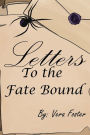Letters to the Fate Bound