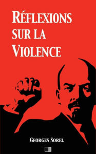 Title: Rï¿½flexions sur la violence, Author: Georges Sorel