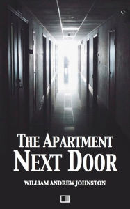 Title: The apartment next door, Author: William Andrew Johnston
