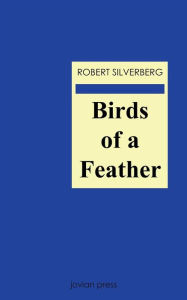 Title: Birds of a Feather, Author: Robert Silverberg