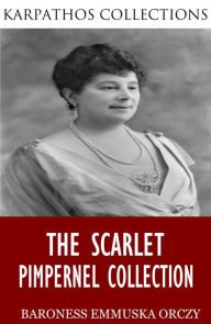 Title: The Scarlet Pimpernel Collection, Author: Baroness Emmuska Orczy