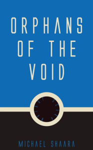 Title: Orphans of the Void, Author: Michael Shaara