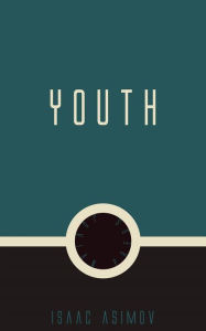 Title: Youth, Author: Isaac Asimov