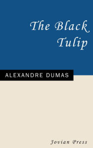 Title: The Black Tulip, Author: Alexandre Dumas