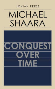 Title: Conquest Over Time, Author: Michael Shaara