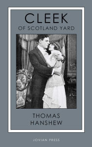 Title: Cleek of Scotland Yard, Author: Thomas Hanshew