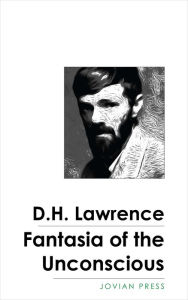 Title: Fantasia of the Unconscious, Author: D. H. Lawrence