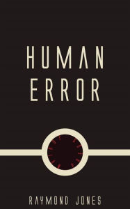 Title: Human Error, Author: Raymond Jones