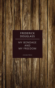 Title: My Bondage and My Freedom, Author: Frederick Douglass