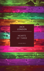 Title: Hearts of Three, Author: Jack London