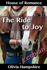 Title: The Ride to Joy: The House of Romance, Author: Olivia Hampshire