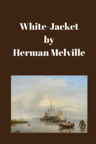 Title: White-Jacket, Author: Herman Melville