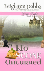 Title: No Scone Unturned, Author: Leighann Dobbs
