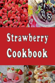 Title: Strawberry Cookbook, Author: Katy Lyons