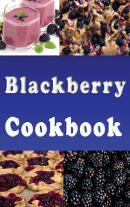 Title: Blackberry Cookbook, Author: Katy Lyons