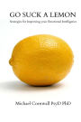 Go Suck A Lemon: Strategies for Improving Your Emotional Intelligence