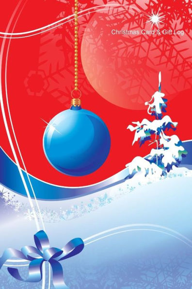 Christmas Card & Gift Log: Christmas Ornament Holiday Shopping Organizer Christmas Shopping Gift List Planner, Journal, Notebook Greeting Card Recorder with Address Book, Gift Tracker Gift Sent & Received and much more, Paperback 6x9