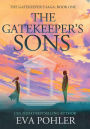 The Gatekeeper's Sons: The Gatekeeper's Saga, Book One