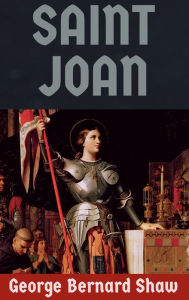 Title: Saint Joan, Author: George Bernard Shaw