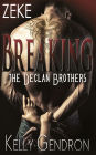 ZEKE (Breaking the Declan Brothers, #3)