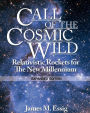 Call Of The Cosmic Wild. Relativistic Rockets For The New Millennium. Expanded Edition.