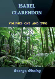Title: Isabel Clarendon, Author: George Gissing
