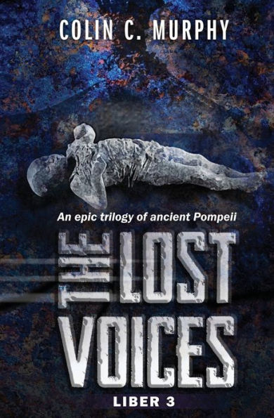 The Lost Voices - Liber 3: An epic trilogy of ancient Pompeii