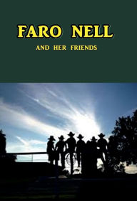 Title: Faro Nell and Her Friends, Author: Alfred Henry Lewis