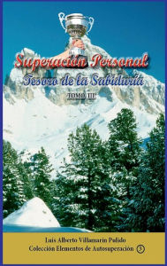 Title: Superación Personal Tomo III: Tesoro de la Sabiduría, Author: Luis Alberto Villamarín-Pulido
