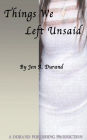 Things We Left Unsaid