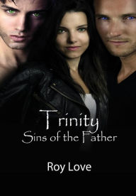 Title: Trinity: Sins of the Father, Author: Roy Love