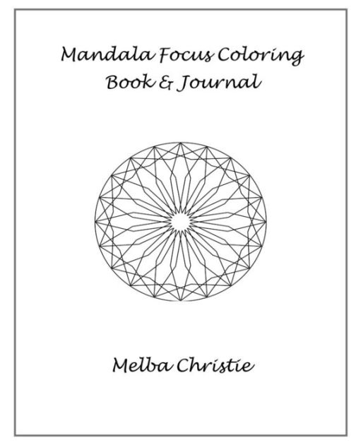 Mandala Focus Coloring Book & Journal by Melba Christie, Paperback ...
