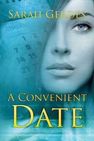 Title: A Convenient Date, Author: Sarah Gerdes